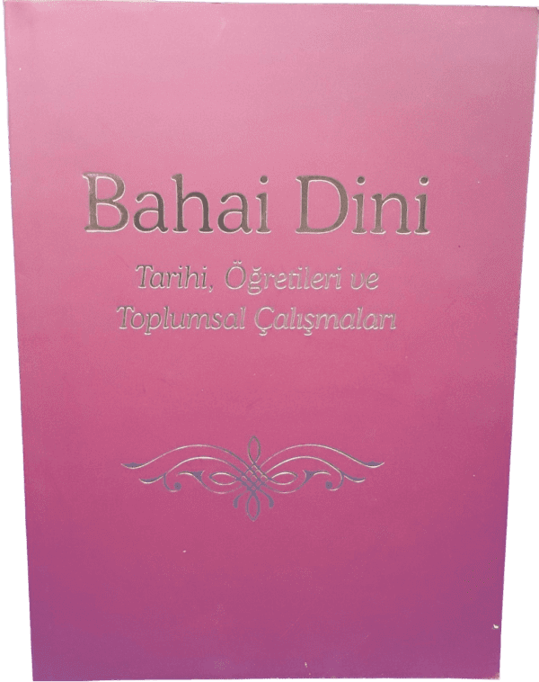 Bahai Dini-Tarihi, Öğretileri ve Toplumsal Çalışmaları