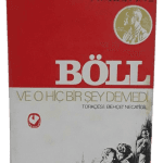 Ve O Hiç Bir Şey Demedi-Heinrich Böll