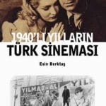 1940'lı Yılların Türk Sineması-Esin Berktaş / 1.Baskı