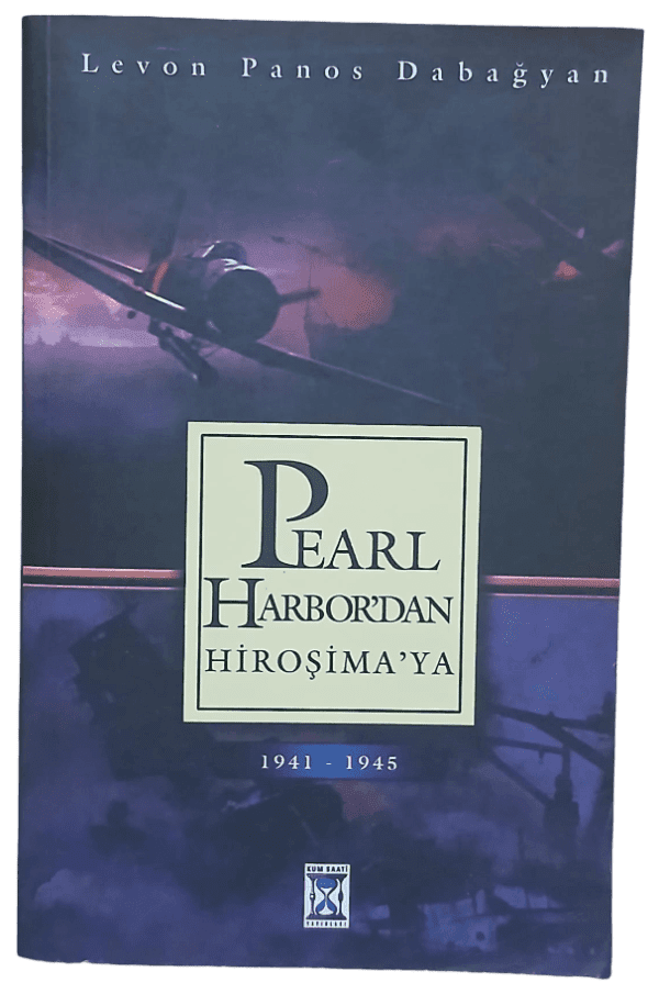 Pearl Harbor'dan Hiroşima'ya (1941-1945)-Levon Panos Dabağyan