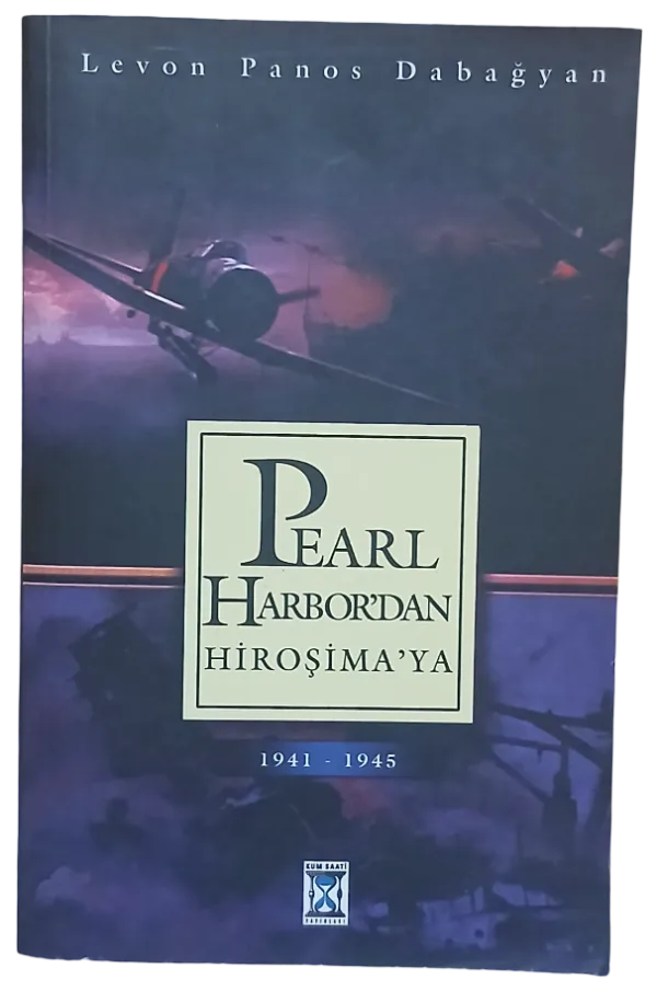Pearl Harbor'dan Hiroşima'ya (1941-1945)-Levon Panos Dabağyan