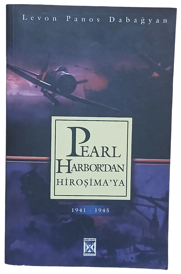 pearl Pearl Harbor'dan Hiroşima'ya (1941-1945)-Levon Panos Dabağyan - Görsel 1