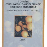 Türkiye Turunçgil Bahçelerinde Entegre Mücadele(Zararlılar-Nematodlar-Hastalıklar-Yabancı Otlar)-Prof.Dr.Nedim Uygun-Prof.Dr.İsmail Karac