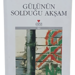 Gülünün Solduğu Akşam-Erdal Öz