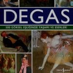Degas - 500 Görsel Eşliğinde Yaşamı ve Eserleri (Ciltli)-Jon Kear