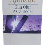 Gün Olur Asra Bedel-Cengiz Aytmatov