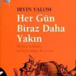 Her Gün Biraz Daha Yakın-Irvin Yalom/1.Baskı
