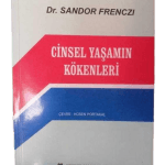 Cinsel Yaşamın Kökenleri-Dr. Sandor Frenczi