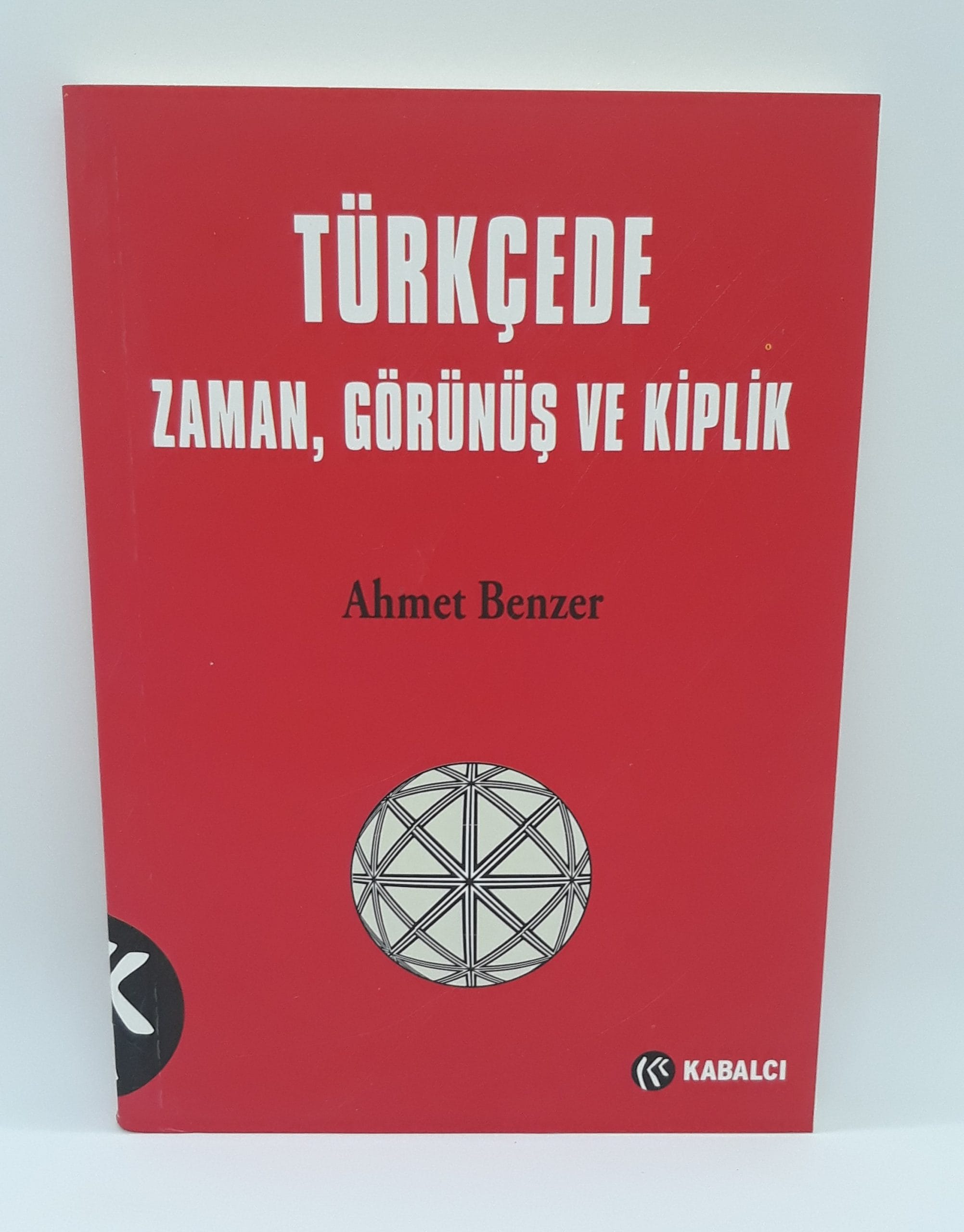 Türkçede Zaman, Görünüş ve Kiplik-Dr. Ahmet Benzer/1.Baskı