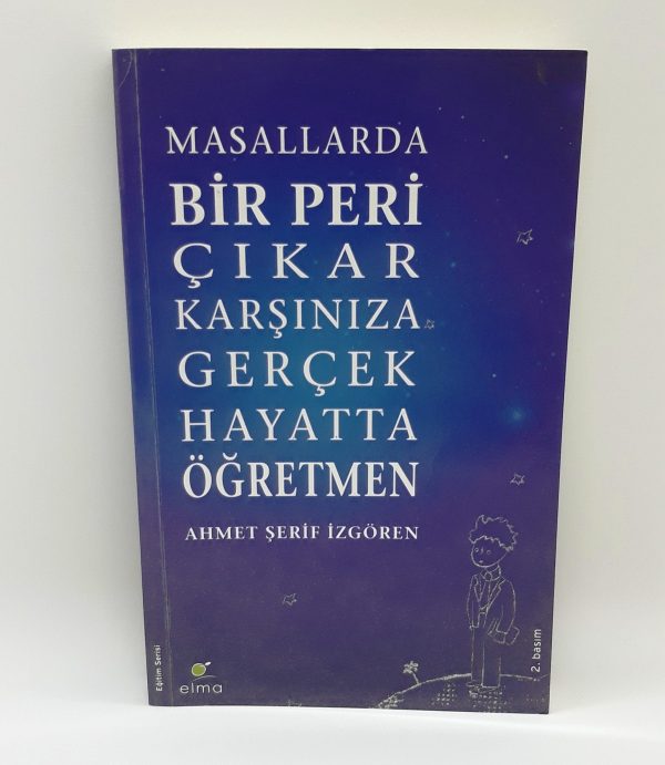 Masallarda Bir Peri Çıkar Karşınıza Gerçek Hayatta Öğretmen-Ahmet Şerif İzgören