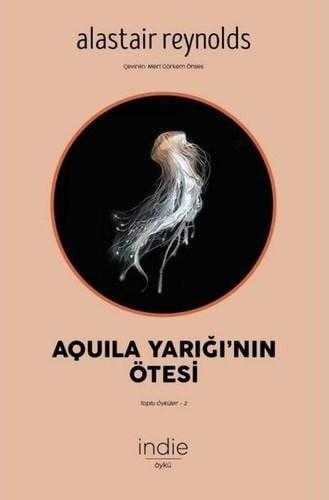 Aquila Yarığı'nın Ötesi-Alastair Reynolds / 1.Baskı