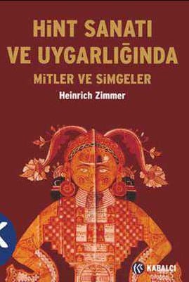 Hint Sanatı ve Uygarlığında Mitler ve Simgeler-Heinrich Zimmer
