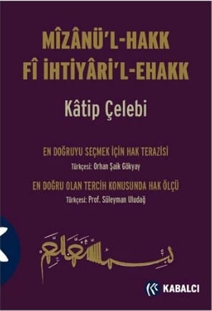 Mîzânü'l-Hakk Fî İhtiyâri'l-Ehakk-Katip Çelebi