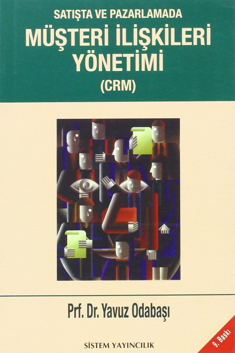 Müşteri İlişkileri Yönetimi Satışta ve Pazarlamada Müşteri İlişkileri Yönetimi(CRM)-Prof.Dr.Yavuz Odabaşı - Görsel 1