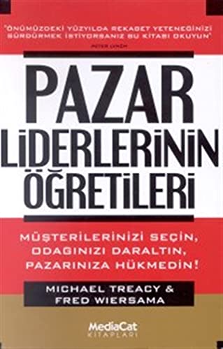 Pazarlama Liderlerinin Öğretileri-Michael Treacy,Fred Wiersama