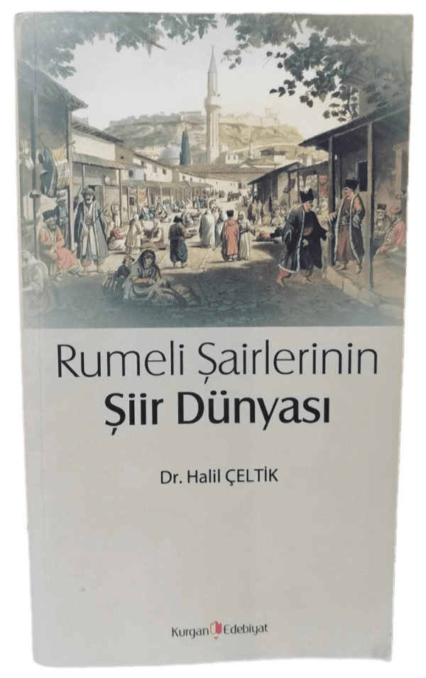 Rumeli Şairlerinin Şiir Dünyası-Dr.Halit Çeltik