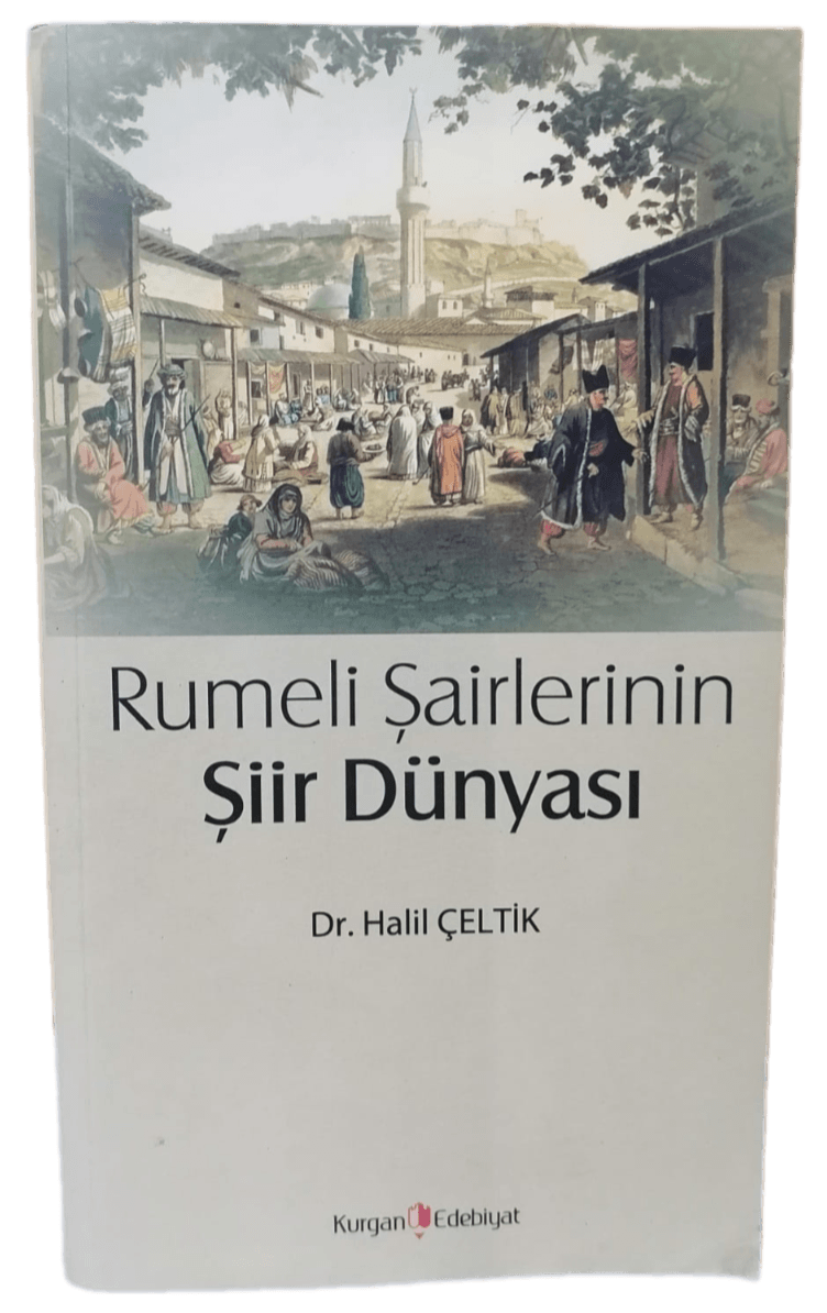 Rumeli Şairlerinin Şiir Dünyası-Dr.Halit Çeltik