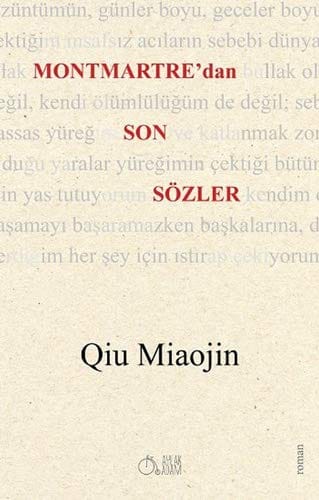 Montmartre'dan Son Sözler-Qiu Miaojin/1.Baskı