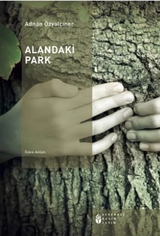 alandaki park Alandaki Park-Adnan Özyalçıner/1.Baskı - Görsel 1