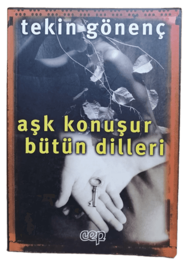 Aşk Konuşur Bütün Dilleri-Tekin Gönenç