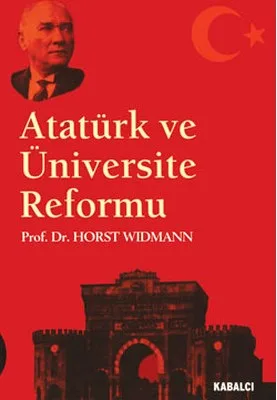 Atatürk ve Üniversite Reformu-Horst Widmann