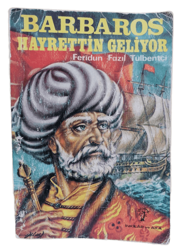 Barbaros Hayrettin Geliyor-Feridun Fazıl Tülbentçi