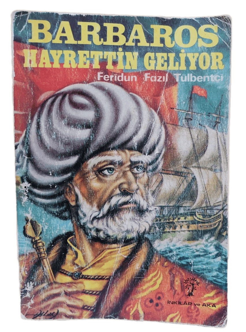 barbaros hayreddin Barbaros Hayrettin Geliyor-Feridun Fazıl Tülbentçi - Görsel 1