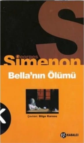 bellanın ölümü Bella'nın Ölümü-Georges Simenon - Görsel 1
