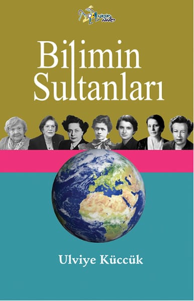 bilimin sultanları Bilimin Sultanları-Ulviye Küccük - Görsel 1