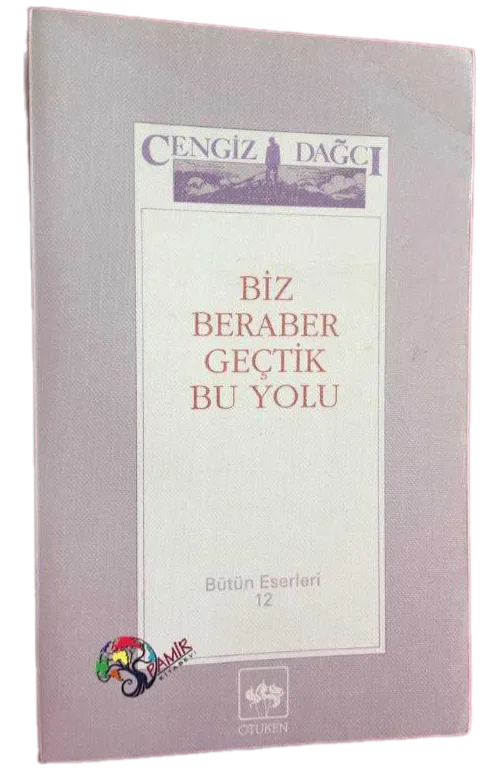 Biz Beraber Geçtik Bu Yolu-Cengiz Dağcı