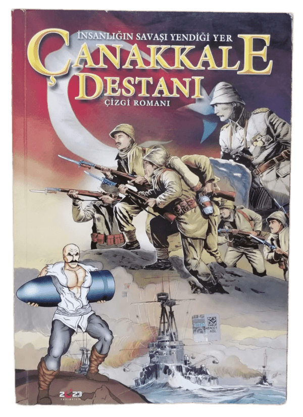 Çanakkale Destanı Çizgi Romanı - İnsanlığın Savaşı Yendiği Yer