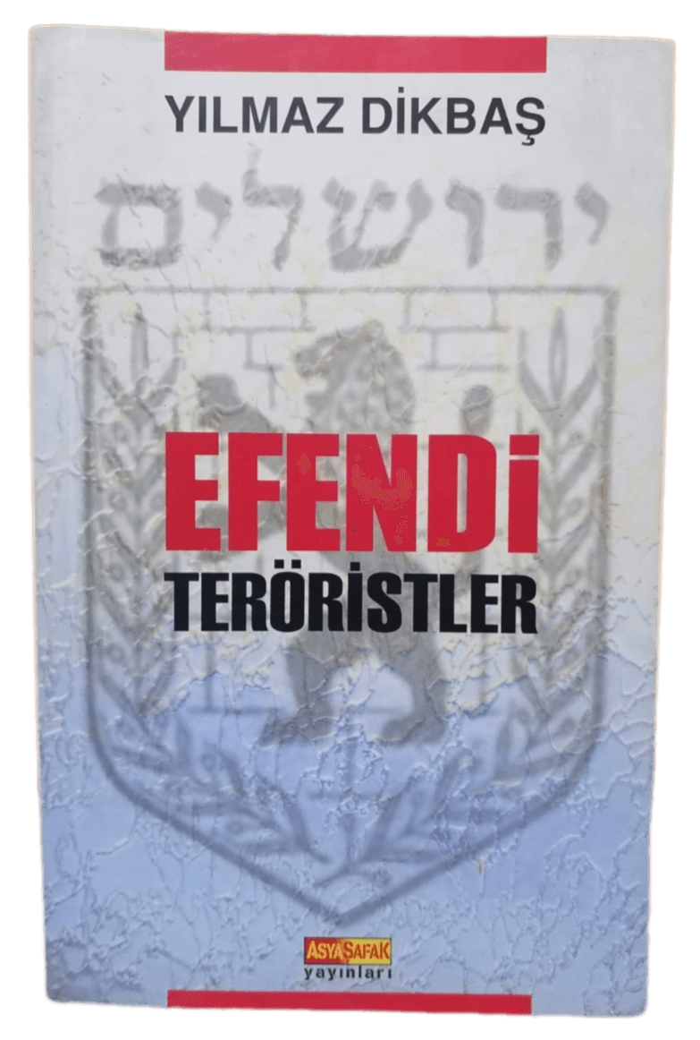 Efendi Teröristler-Yılmaz Dikbaş / 1.Baskı