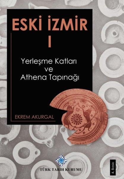 Version 1.0.0 ESKİ İZMİR 1 Yerleşme Katları ve Athena Tapınağı-Ekrem Akurgal (Ciltli) - Görsel 1