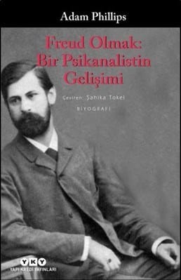 freud olmak Freud Olmak:Bir Psikanalistin Gelişimi-Adam Phillips - Görsel 1
