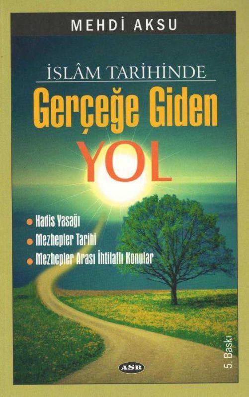gerçeğe giden yol İslam Tarihinde Gerçeğe Giden Yol-Mehdi Aksu - Görsel 1