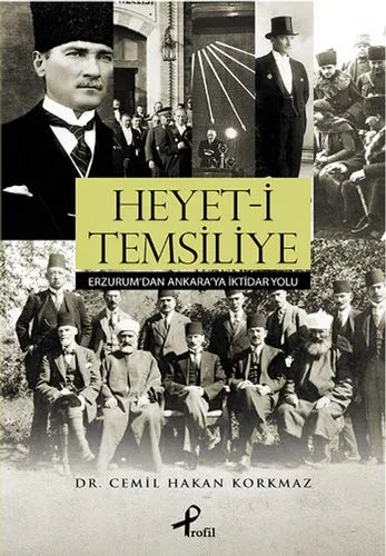 Heyet-i Temsiliye Erzurum’dan Ankara’ya İktidar Yolu-Cemil Hakan Korkmaz