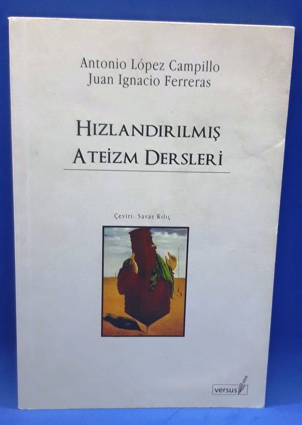 Hızlandırılmış Ateizm Dersleri-Antonio Lopez Campillo, J. I. Ferreeras