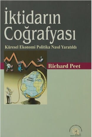 İktidarın Coğrafyası/1.Baskı-Richard Peet