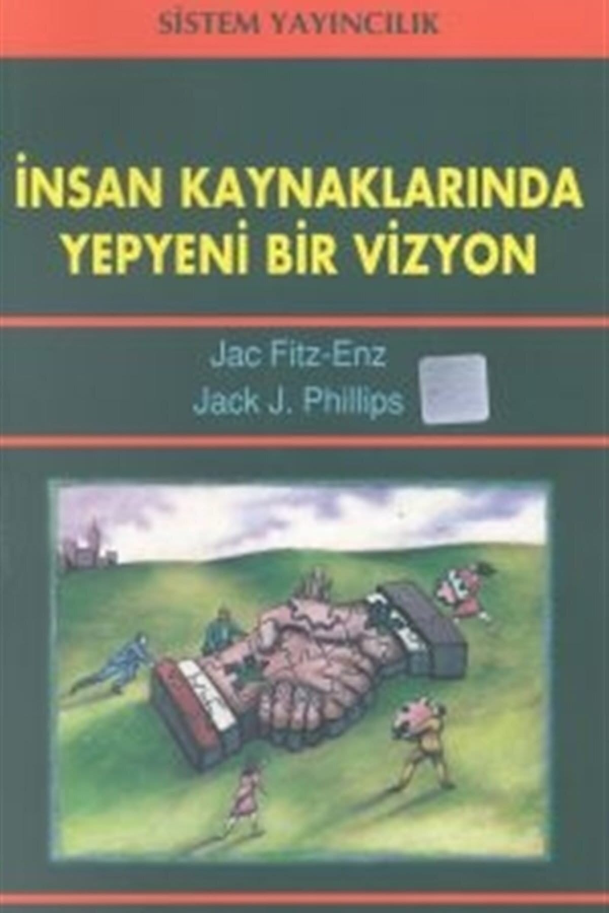 insan kay İnsan Kaynaklarında Yepyeni Bir Vizyon-Jac Fitz-Enz, Jack J. Phillips/1.Baskı - Görsel 1