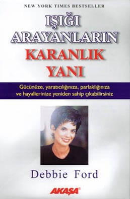 isigi_arayanlarin Işığı Arayanların Karanlık Yanı-Debbie Ford - Görsel 1