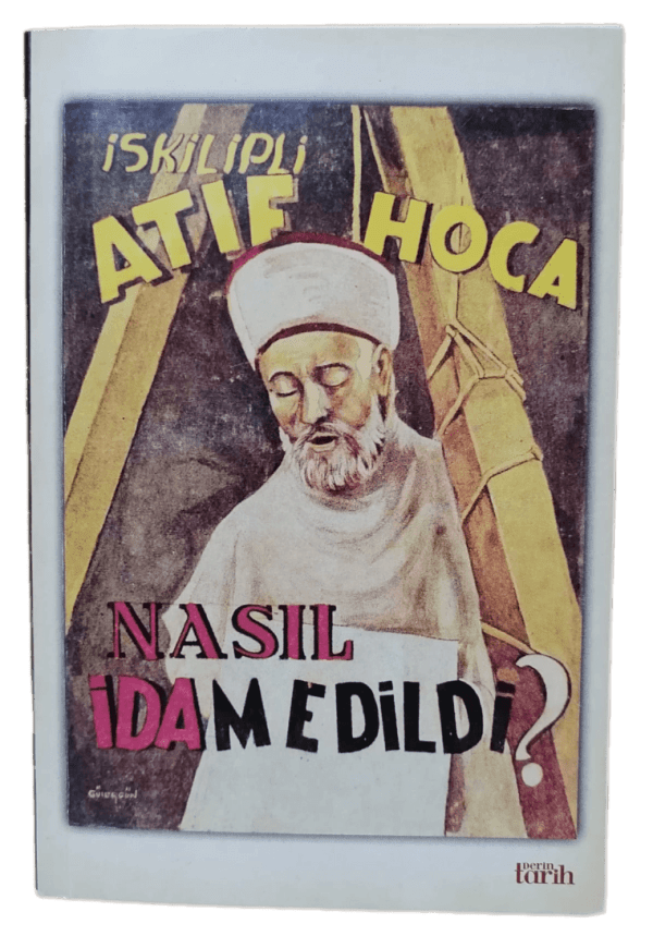 İskilipli Atıf Hoca Nasıl İdam Edildi-Nezih Uzel