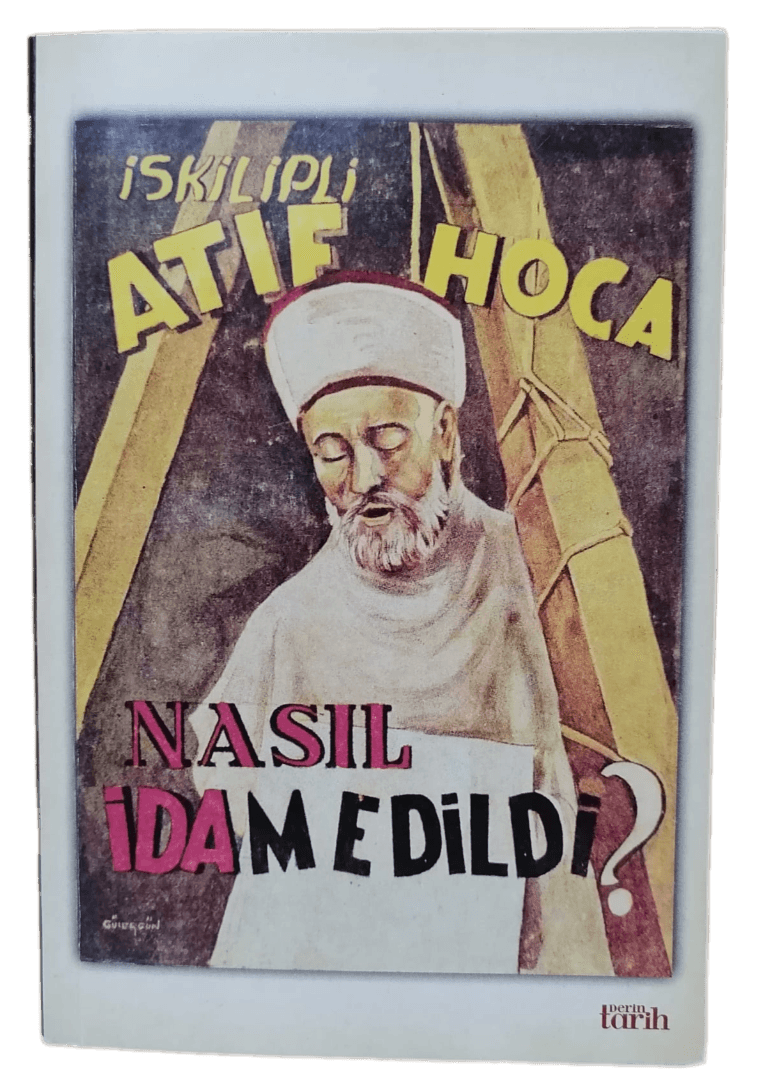 iskilip İskilipli Atıf Hoca Nasıl İdam Edildi-Nezih Uzel - Görsel 1