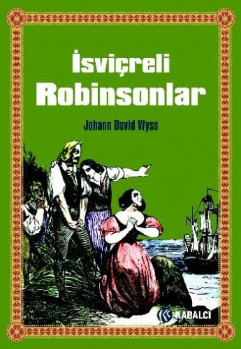 isviçreli robinsonlar İsviçreli Robinsonlar-Johann David Wyss - Görsel 1
