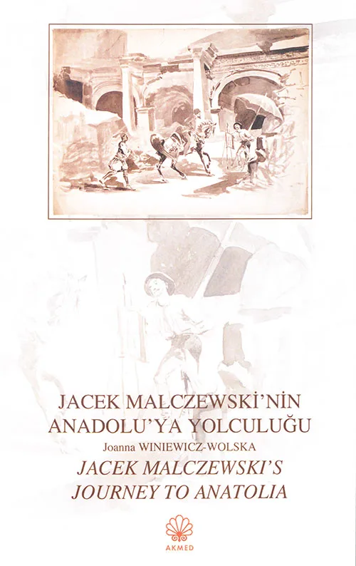 Jacek Malczewski’nin Anadolu’ya Yolculuğu-Joanna Winiewicz Wolska