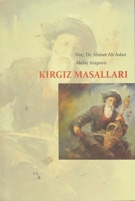 kırgız masalları Kırgız Masalları-Doç.Dr.Ahmet Ali Aslan,Akılay Arapova/1.Baskı - Görsel 1