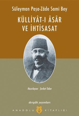 külliyatı asar Külliyat-ı Asar ve İhtisasat-Süleyman Paşa,Zade Sami Bey / 1.Baskı - Görsel 1