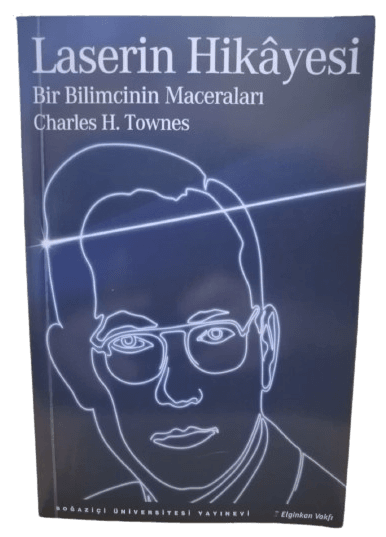Laserin Hikayesi-Charles H.Townes / 1.Baskı