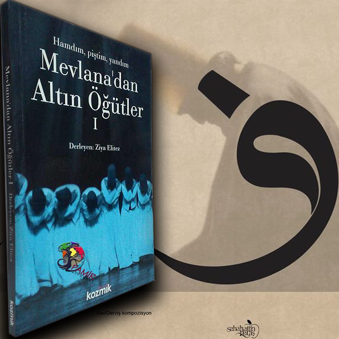 Mevlana'dan Altın Öğütler 1-Ziya Elitez