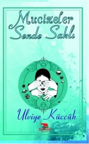 Mucizeler Sende Saklı-Ulviye Küccük (İmzalı)
