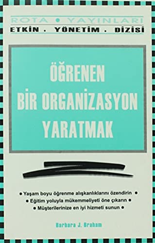öğrenen bir organizasyon yaratmak2 Öğrenen Bir Organizasyon Yaratmak-Barbara J. Braham/1.Baskı - Görsel 1